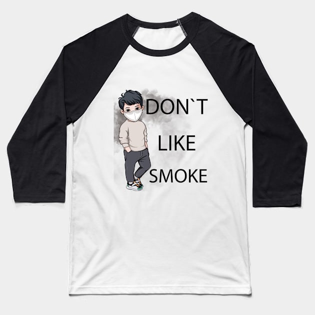 Don`t like smoke Baseball T-Shirt by muhanad